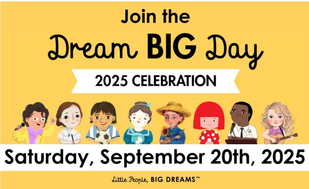 Little People, Big Dreams - Dream Big Day